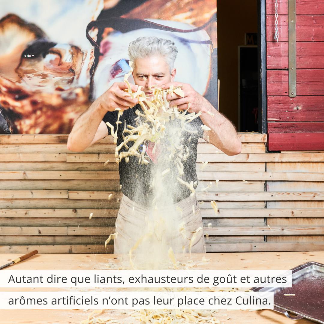 Autant dire que liants, exhausteurs de goût et autres arômes artificiels n’ont pas leur place chez Culina Autant dire que liants, exhausteurs de goût et autres arômes artificiels n’ont pas leur place chez Culina